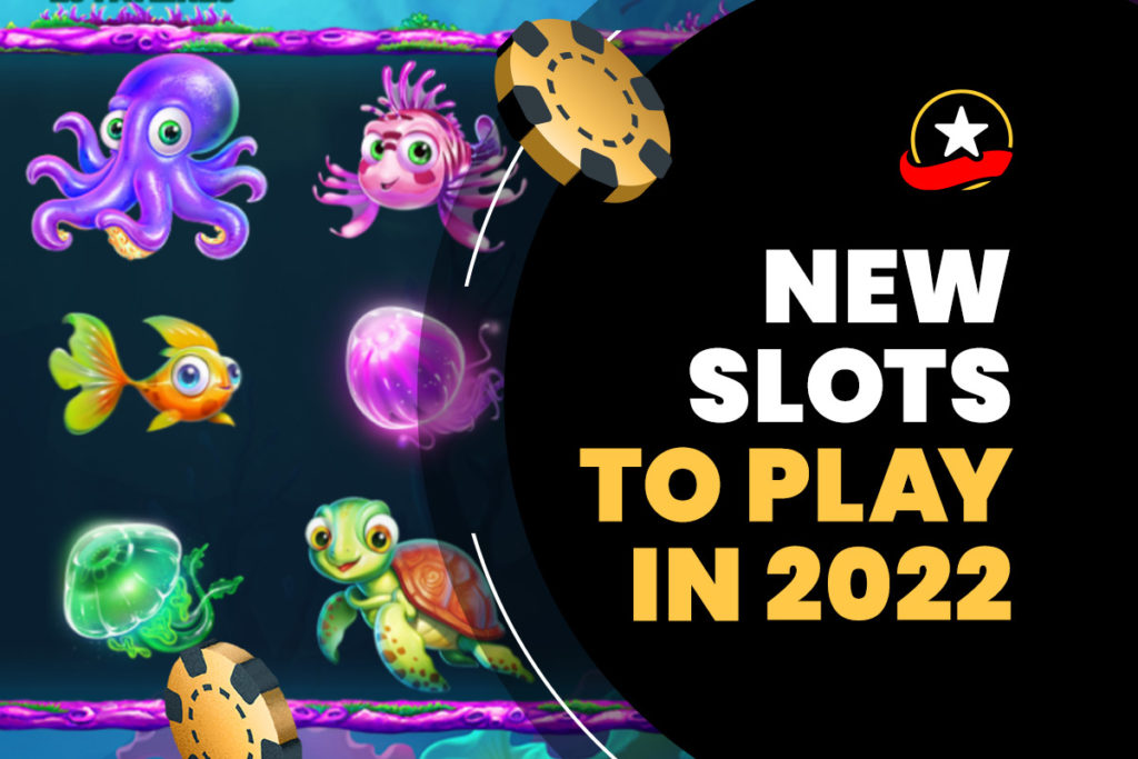 New slots to play in 2022